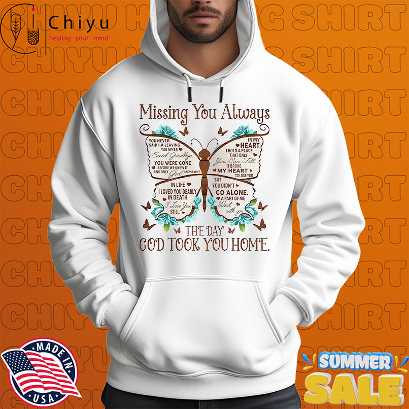Butterfly missing you always the day God took you home shirt Butterfly missing you always the day God took you home shirt