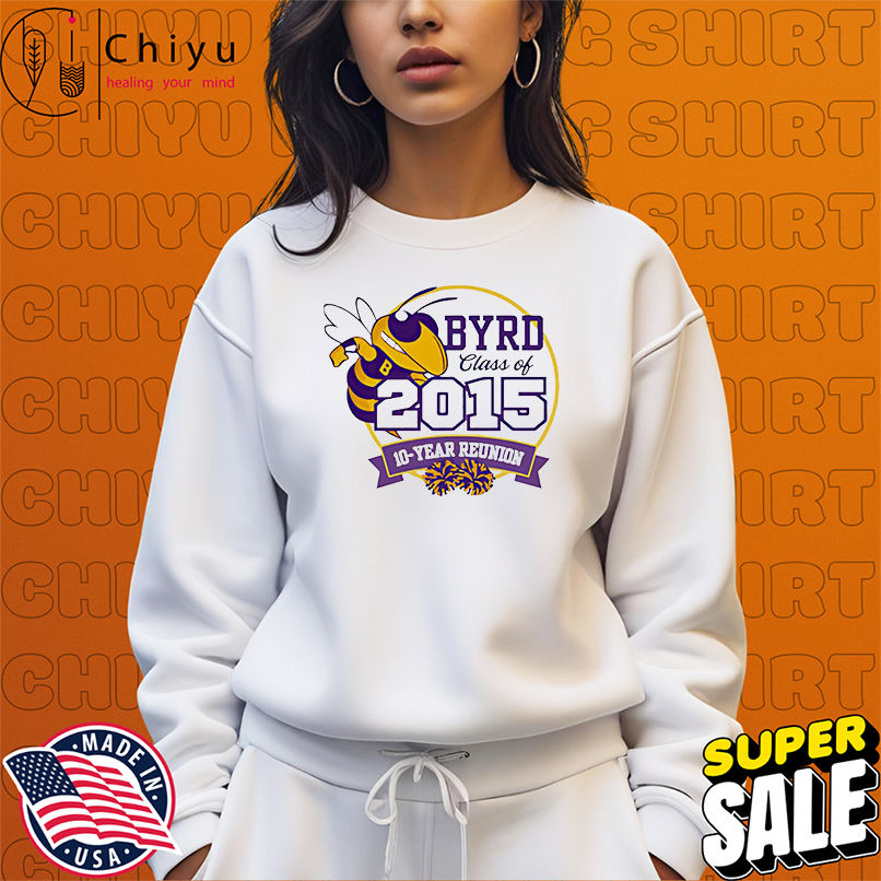 C.E. Byrd Class of 2015 10 Year Reunion vintage shirt