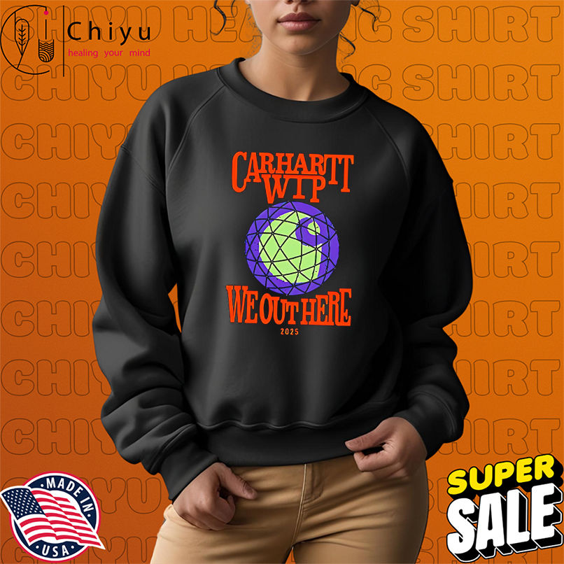 Carhartt wip we out here merch 2025 shirt