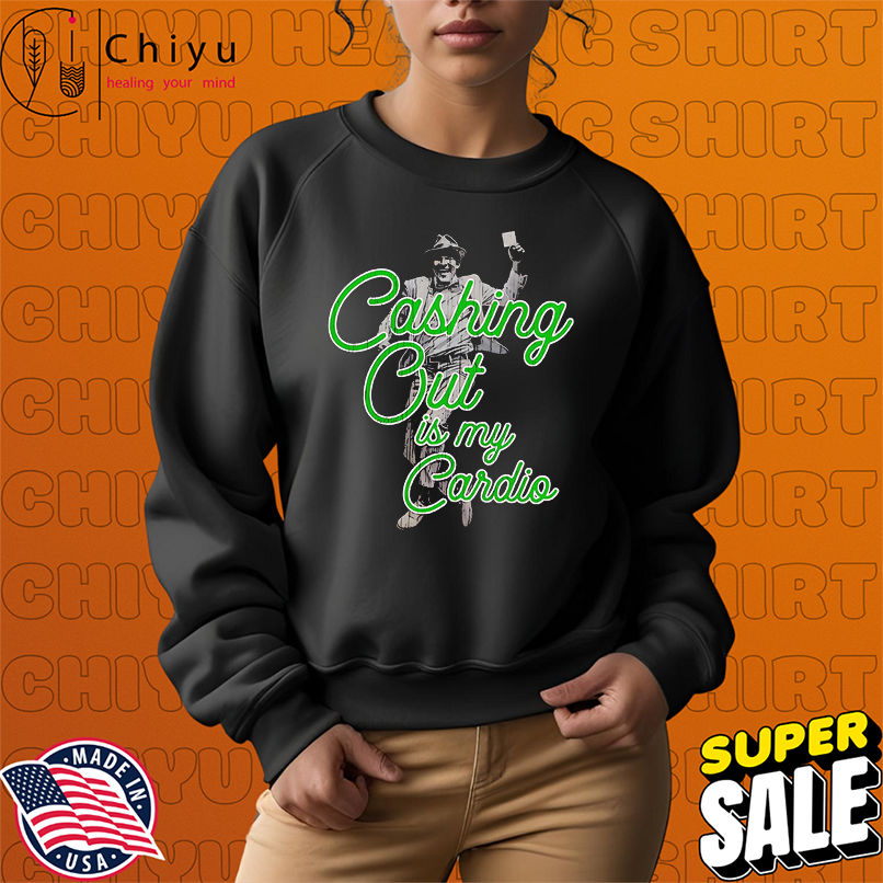 Cashing But is my Cardio style shirt Cashing But is my Cardio style shirt