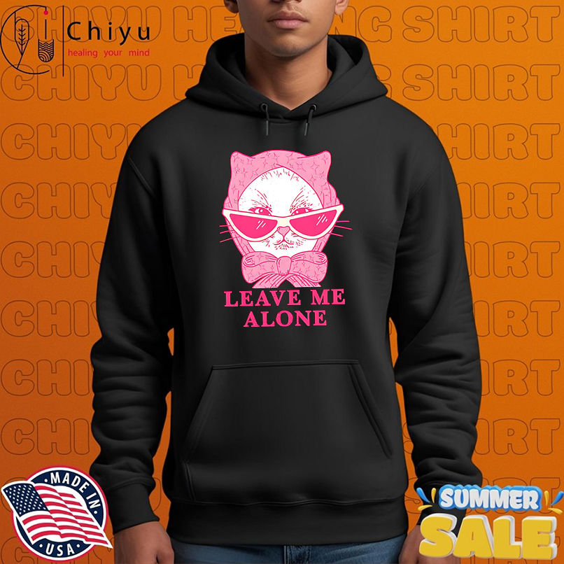 Cat leave me alone shirt
