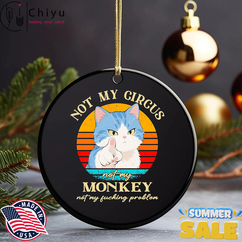 Cat not my circus not my monkey not my fucking problem retro shirt Cat not my circus not my monkey not my fucking problem retro shirt