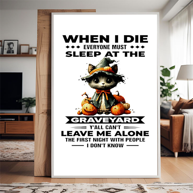 Cat when I die everyone must sleep at the graveyard leave me alone shirt Cat when I die everyone must sleep at the graveyard leave me alone shirt