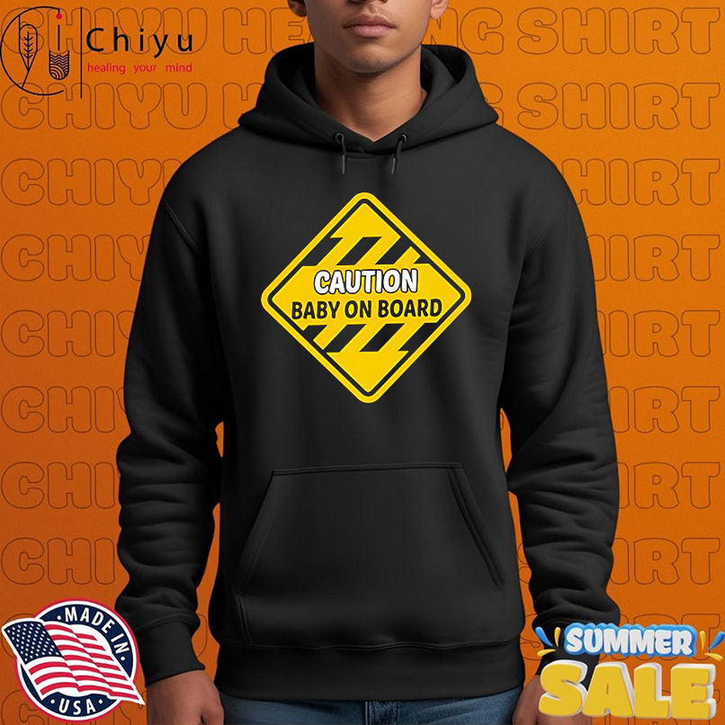 Caution baby on board shirt