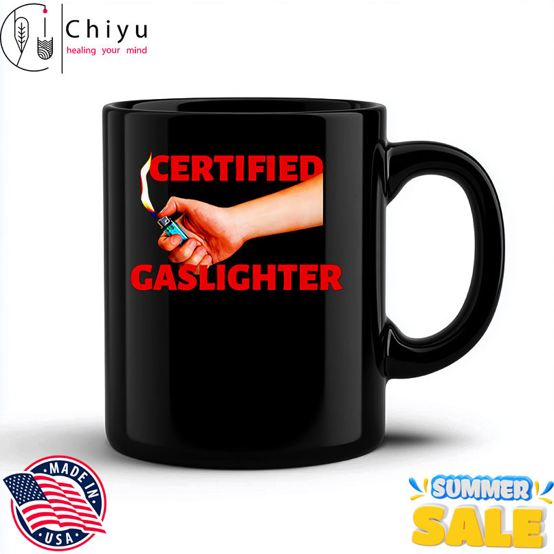 Certified Gaslighter shirt