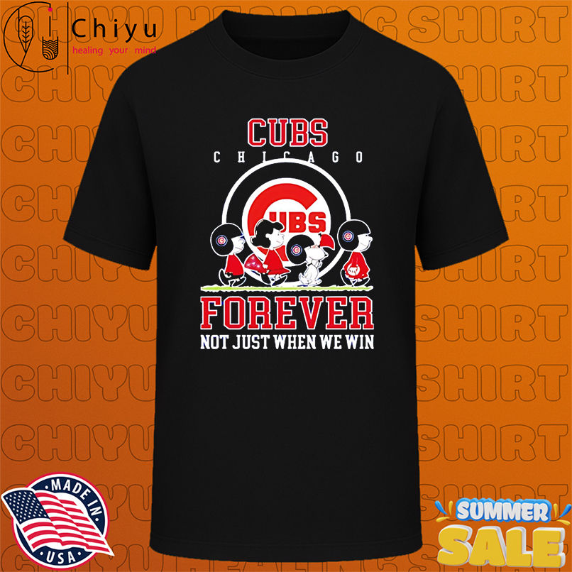 Chicago Cubs forever not just when we win Peanuts shirt