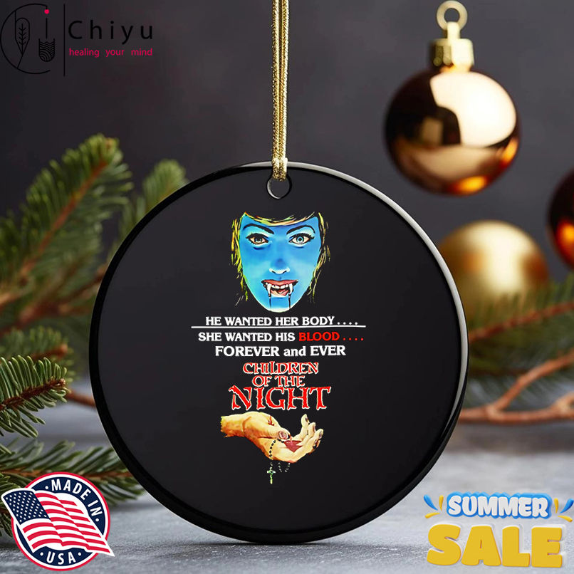 Children of the Night Horror Movie he wanted her body she wanted his blood forever and ever shirt