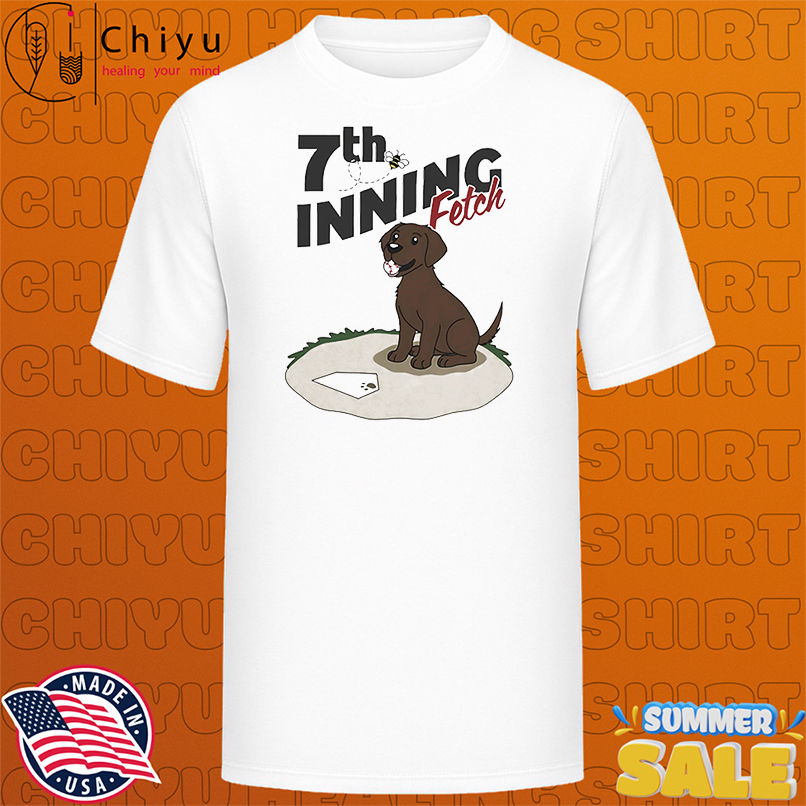 Chocolate Lab 7th inning fetch shirt