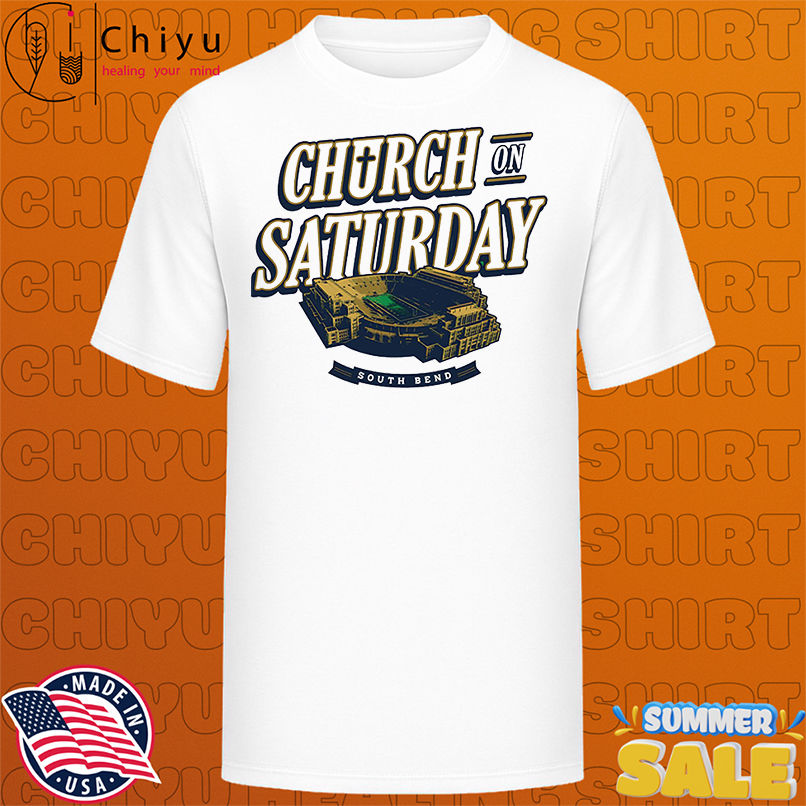 Church on Saturday Notre Dame shirt