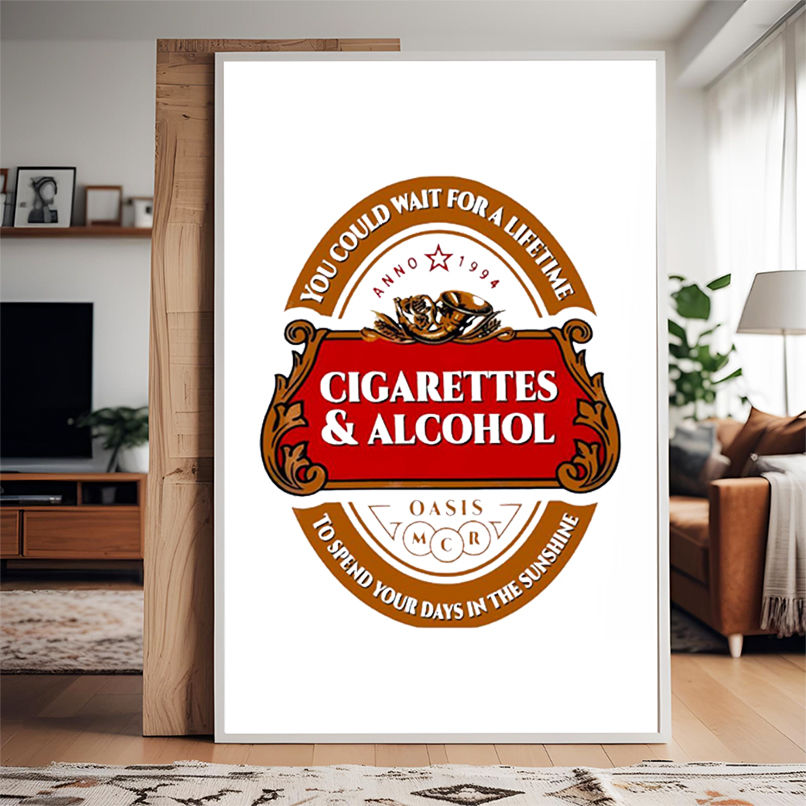 Cigarettes and Alcohol You Could Wait For A Lifetime To Spend Your Days In The Sunshine logo shirt Cigarettes and Alcohol You Could Wait For A Lifetime To Spend Your Days In The Sunshine logo shirt