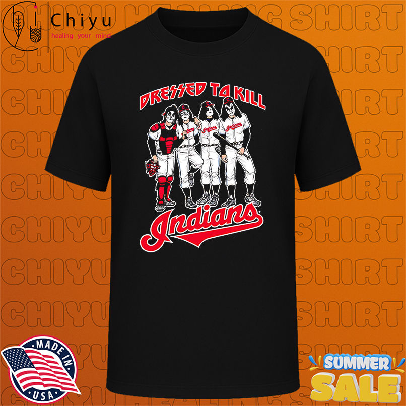 Cleveland Indians Dressed to Kill shirt
