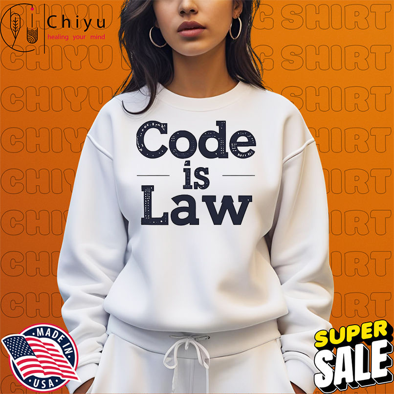 Code is law shirt