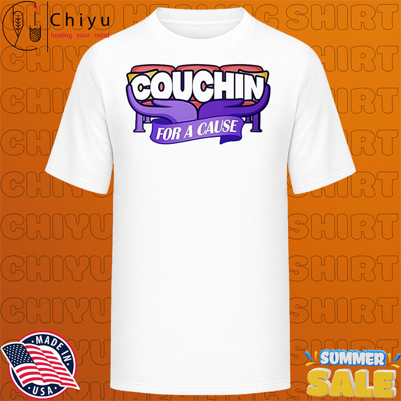Couchin for a cause shirt