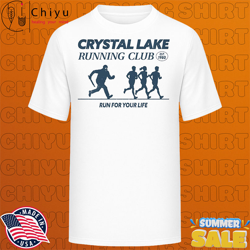Crystal lake running club run for your life shirt