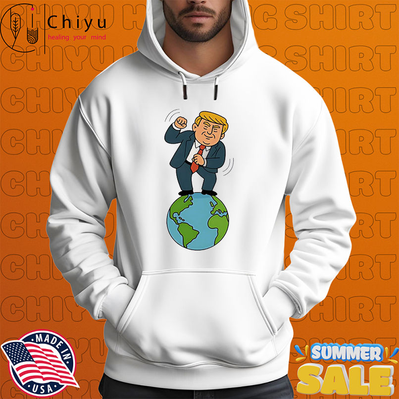 Dancing On Top Of The World Trump meme shirt
