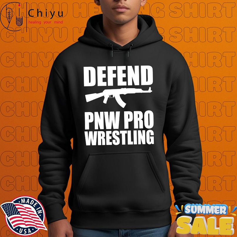 Defend Pnw Pro Wrestling Gun shirt Defend Pnw Pro Wrestling Gun shirt