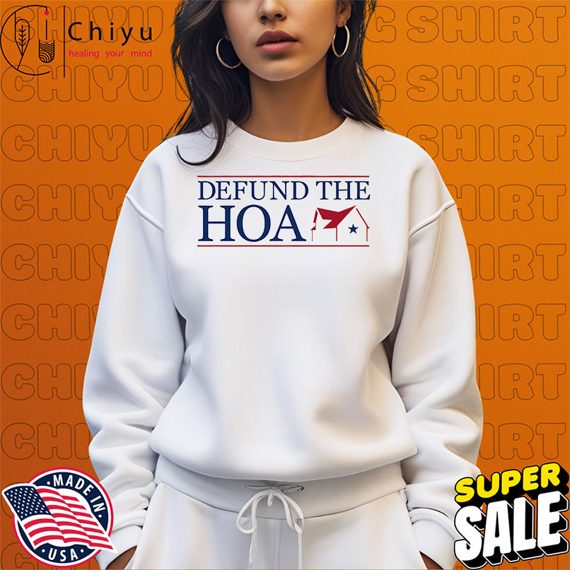 Defund the Hoa shirt