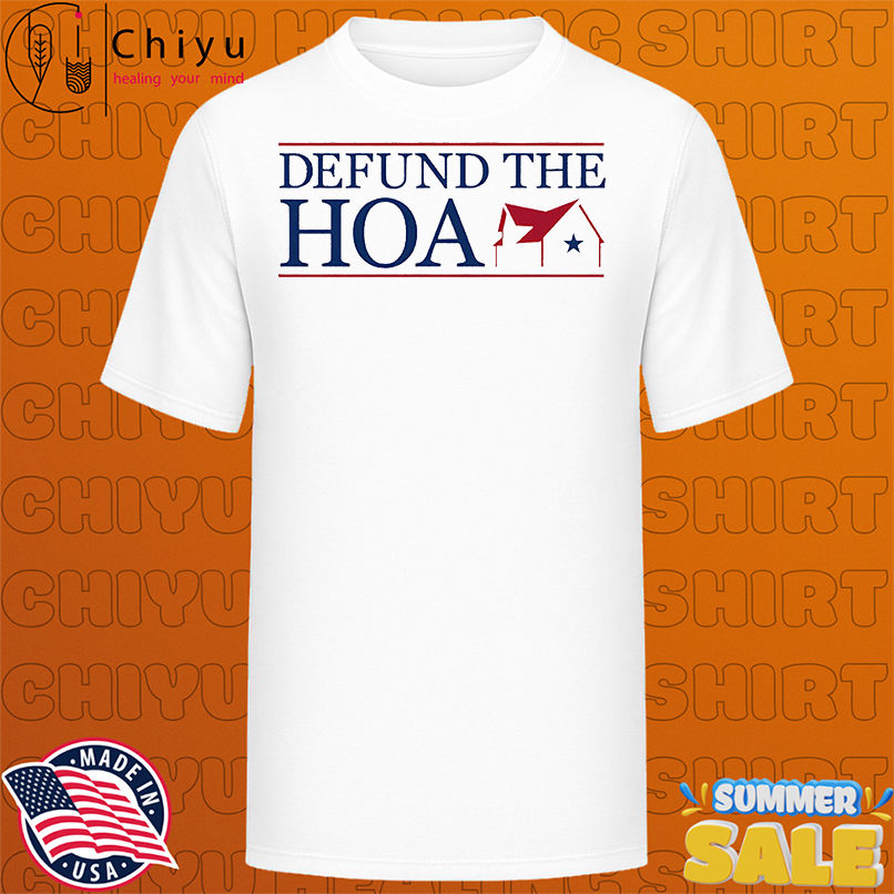 Defund the Hoa shirt
