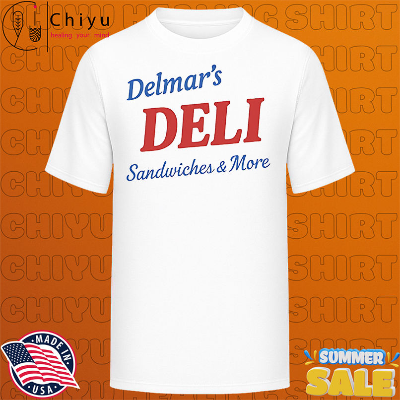 Delmar's Deli Sandwiches and More shirt