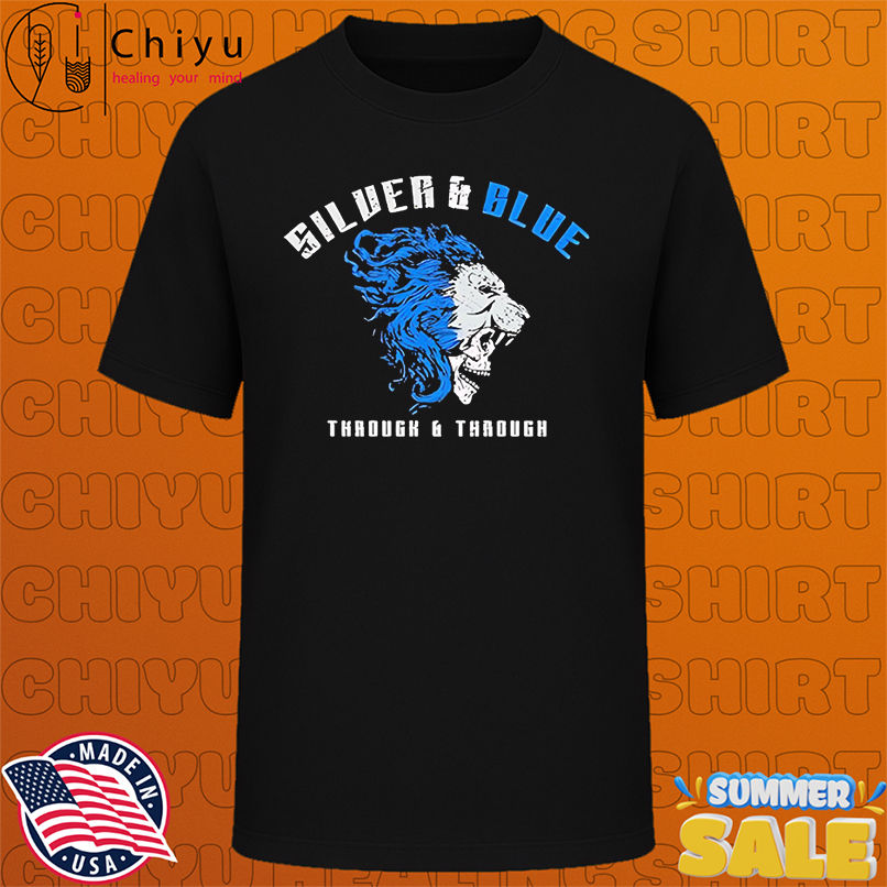 Detroit Lions Silver and Blue Through and Through shirt