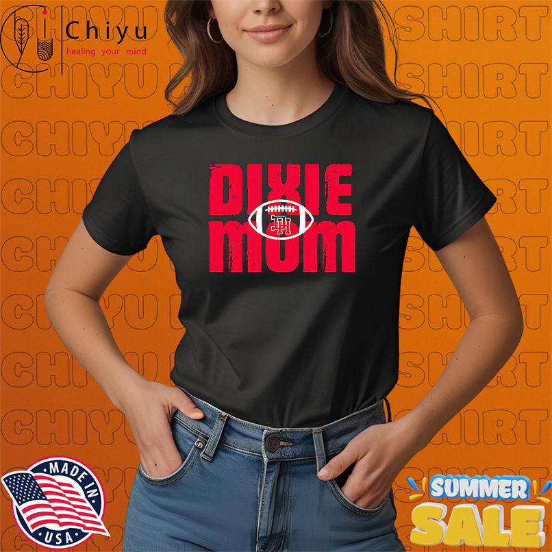 Dixie Youth Dixie Football Mom shirt