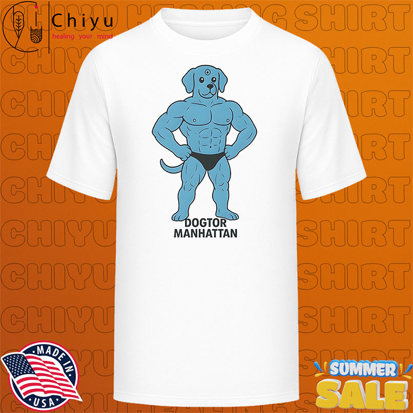 Dogtor Manhattan shirt