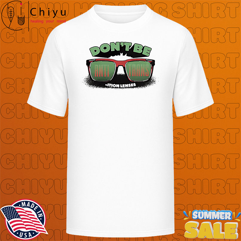 Don't Be Anti Transition Lenses vintage shirt