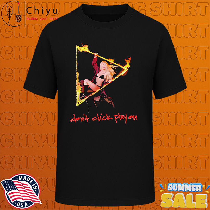 Don't Click Play Ava Max shirt