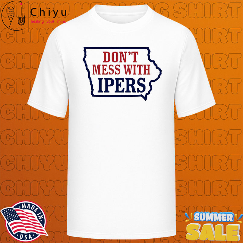 Don't Mess With Ipers map shirt