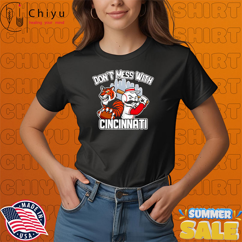 Don't mess with Cincinnati sport mascot shirt
