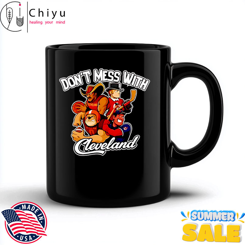 Don't mess with Cleveland sport mascot shirt