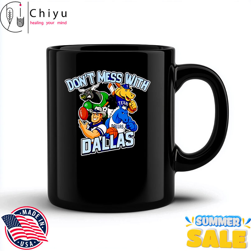 Don't mess with Dallas sport mascot shirt