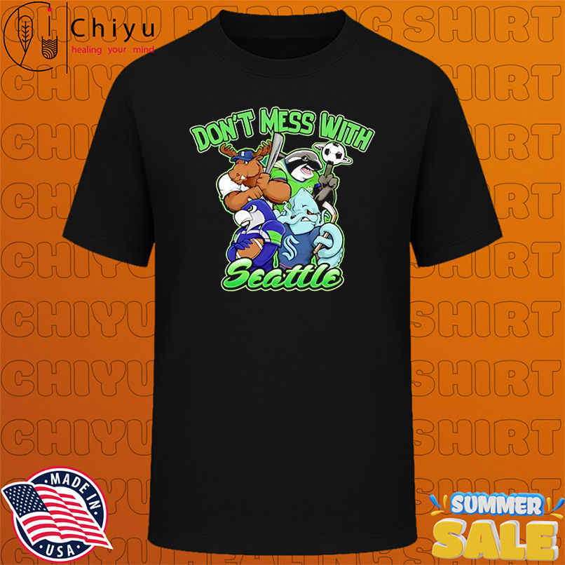 Don't mess with Seattle sport mascot shirt