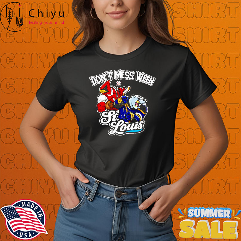 Don't mess with St Louis sport mascot shirt