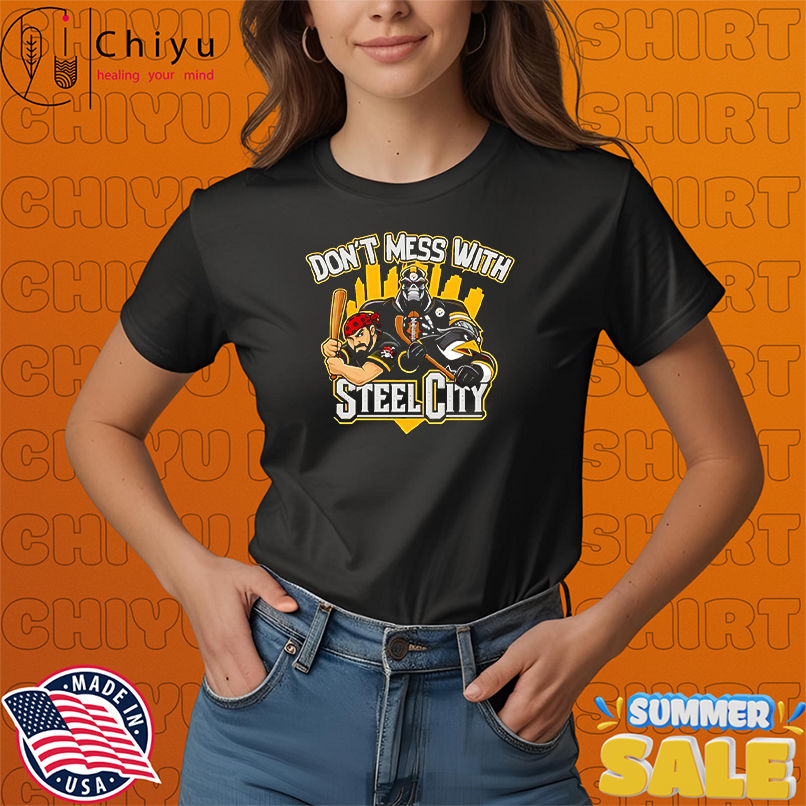 Don't mess with Steel City sport mascot shirt
