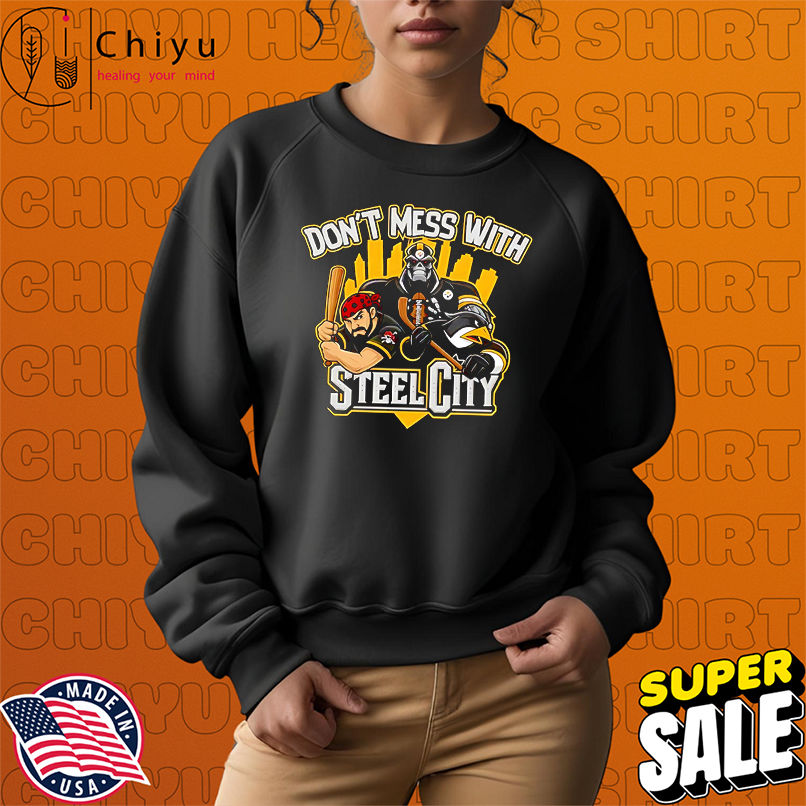 Don't mess with Steel City sport mascot shirt