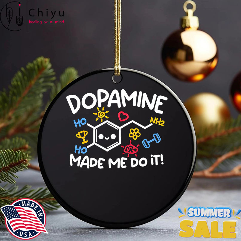 Dopamine made me do it shirt