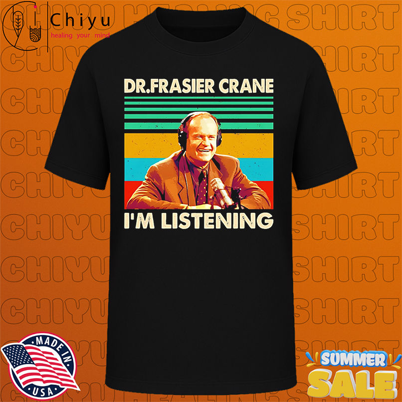 Dr. Frasier Crane I'm Listening vintage shirt