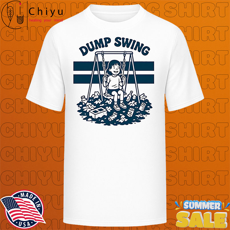 Dump swing shirt