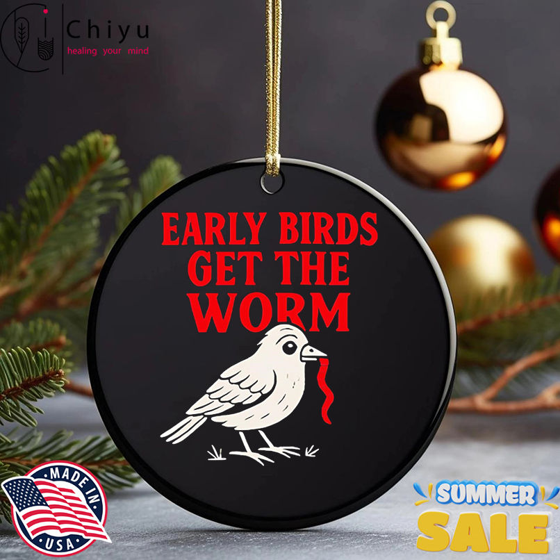 Early Bird Get The Worm shirt