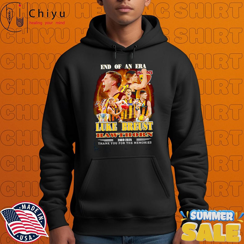 End of an era Luke Breust Hawthorn 2009 2025 thank you for the memories shirt End of an era Luke Breust Hawthorn 2009 2025 thank you for the memories shirt