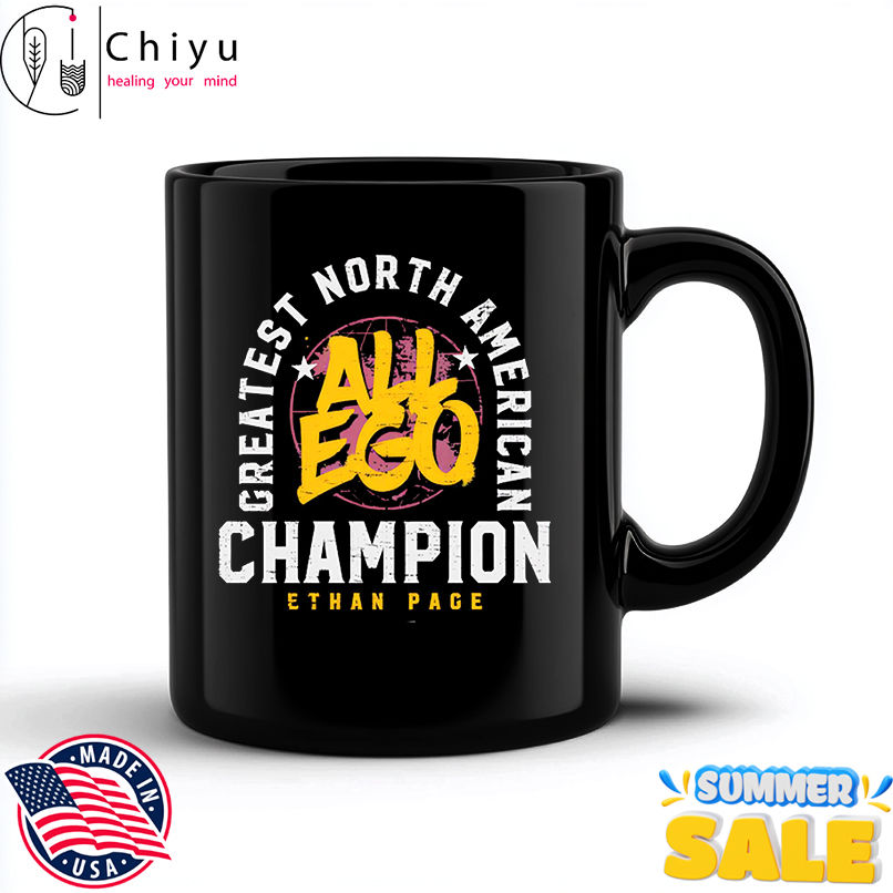 Ethan Page Greatest North American Champion All Ego shirt Ethan Page Greatest North American Champion All Ego shirt