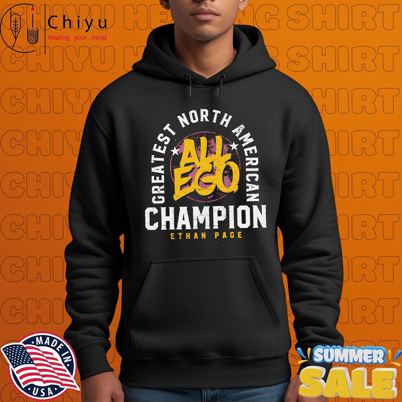 Ethan Page Greatest North American Champion All Ego shirt