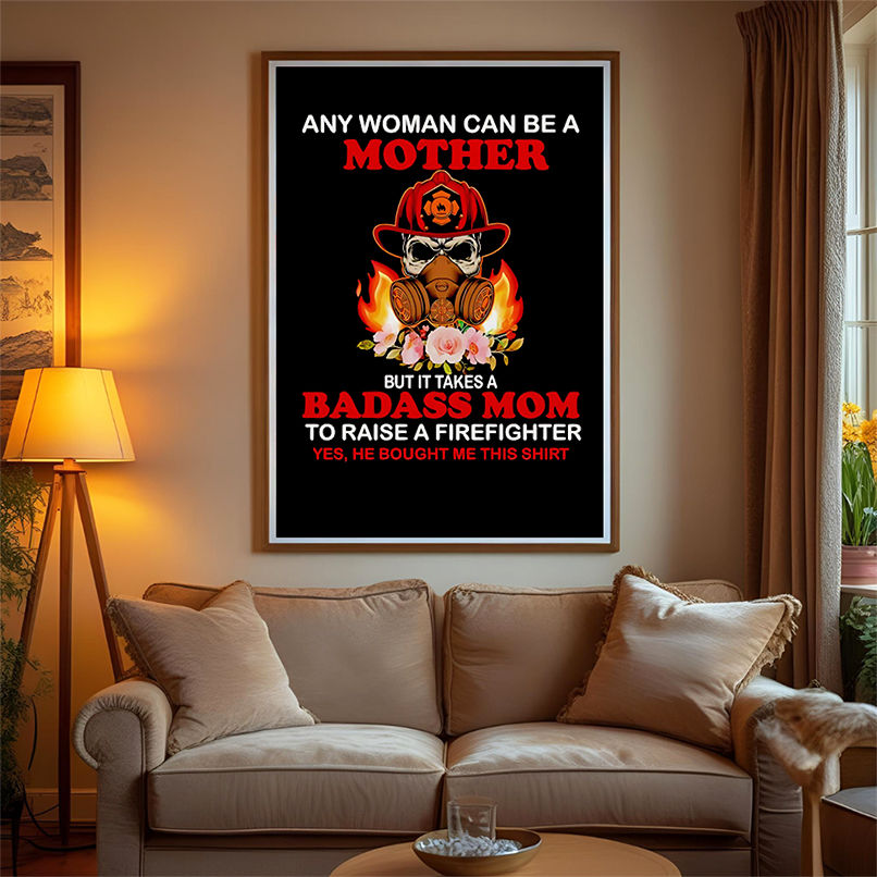 Firefighter any woman can be a mother but it takes a badass mom to raise a firefighter shirt Firefighter any woman can be a mother but it takes a badass mom to raise a firefighter shirt