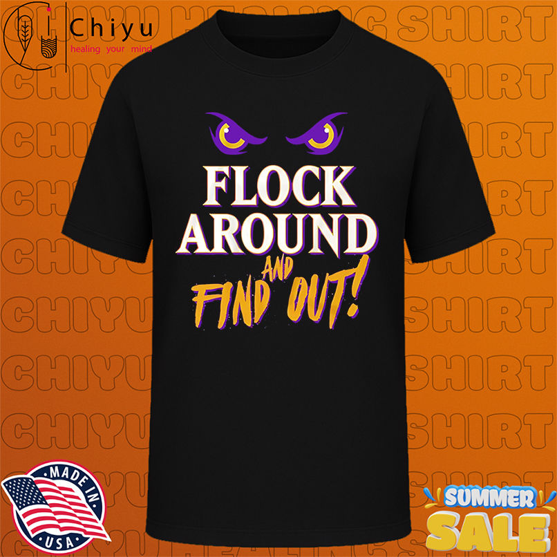 Flock Around and Find Out Baltimore Football shirt