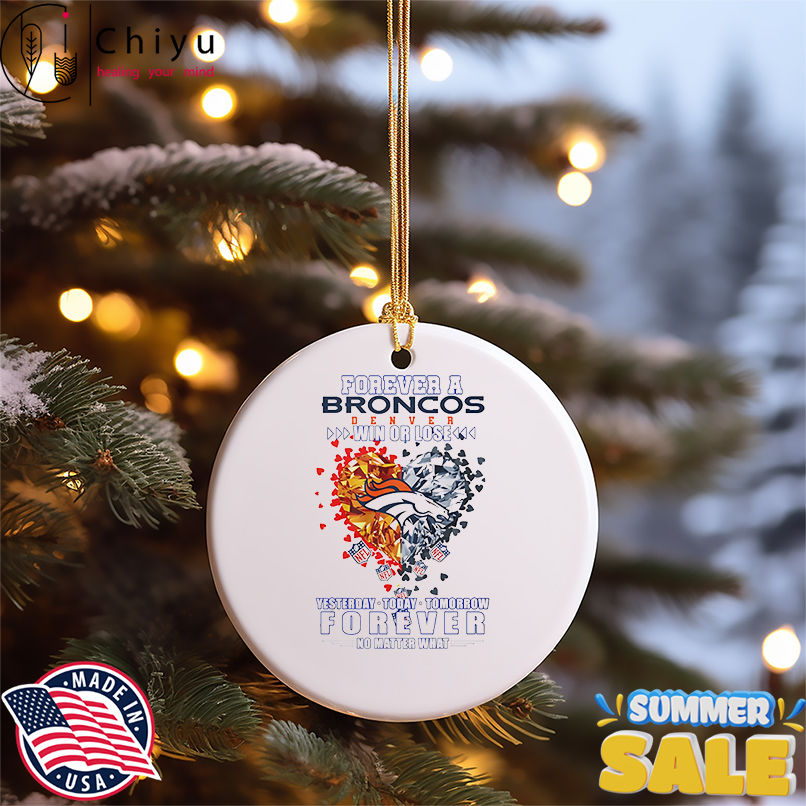 Forever a Denver Broncos win or lose yesterday today tomorrow forever no matter what shirt