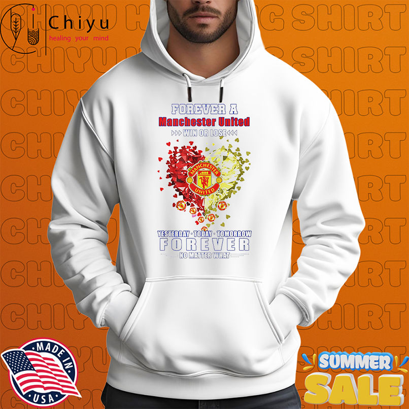 Forever a Manchester United win or lose yesterday today tomorrow forever no matter what shirt