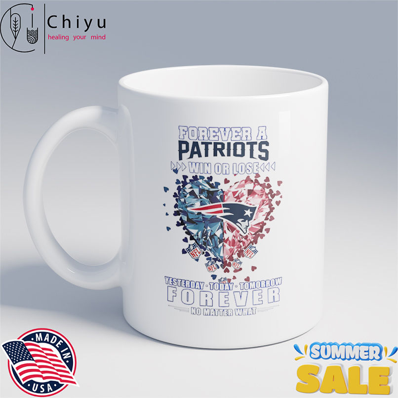 Forever a Patriots win or lose yesterday today tomorrow forever no matter what shirt Forever a Patriots win or lose yesterday today tomorrow forever no matter what shirt