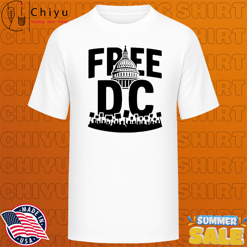Free DC Washington protest statehood shirt