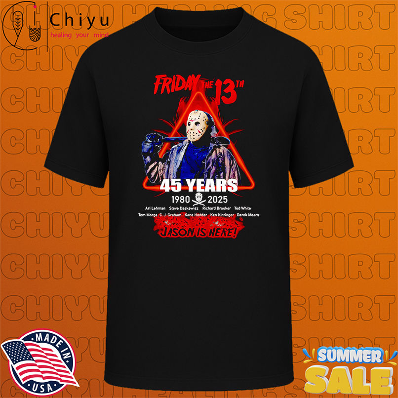 Friday the 13th 45 years 1980 2025 Jason is here shirt